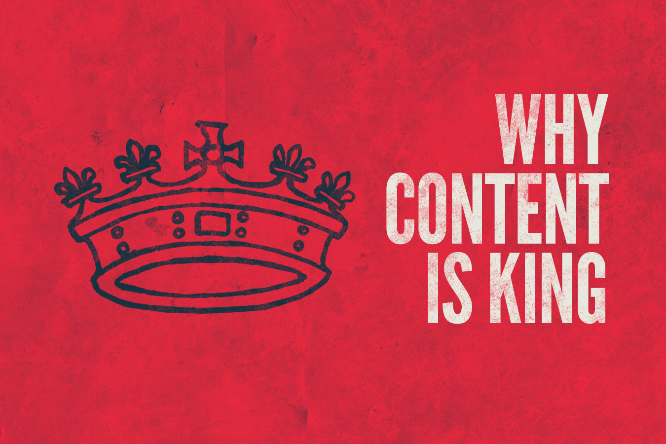 Why Content Is King : Marketing Legends and Icons Why Content Is King : Marketing Legends and Icons