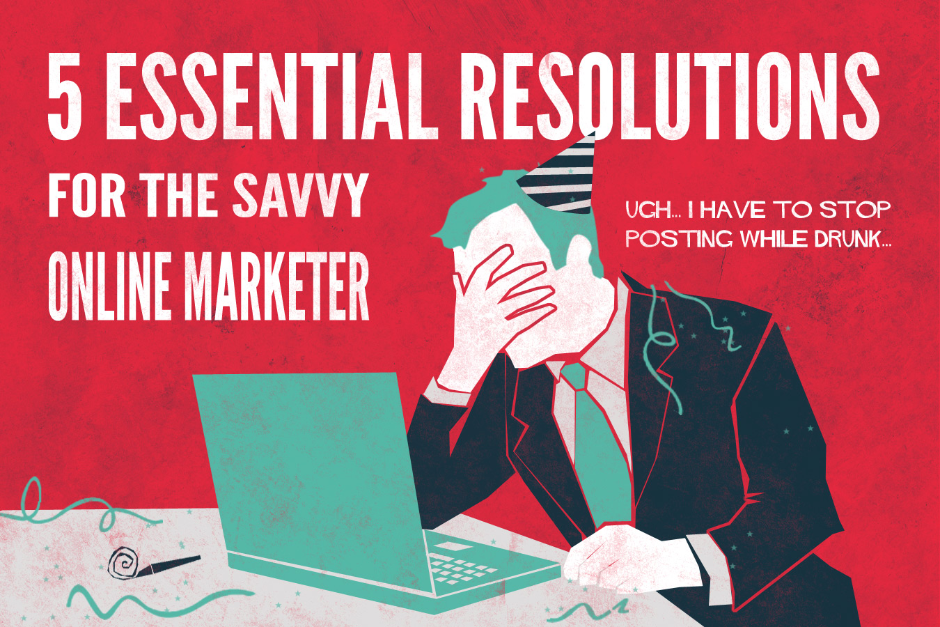 5 Essential Resolutions for the Savvy Online Marketer 5 Essential Resolutions for the Savvy Online Marketer